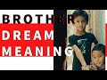 Dream about Brother: interpretation and meaning. what do dreams mean?