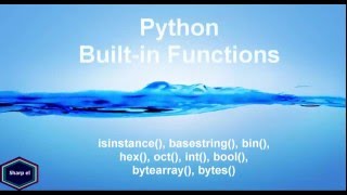 Python Built-in Functions : isinstance, basestring, bin, bool, hex ,oct, int, bytes, bytesarray