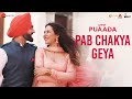 Pab Chakya Geya - PUAADA | Ammy Virk & Sonam Bajwa | Jasmeen Akhtar | Happy Raikoti & V Rakx Music