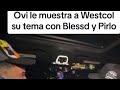 @ovi.oficial le muestra a Westcol su tema con Blessd y ​Pirlo - GÁNGSTER    #erlemc