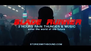 3 HOURS BLADE RUNNER 2017 RAIN THUNDER &amp; MUSIC  with BLACKSCREEN