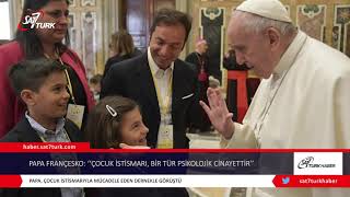Papa Françesko: ‘‘Çocuk İstismarı, Bir Tür Psikolojik Cinayettir’’ | 26.05.2021