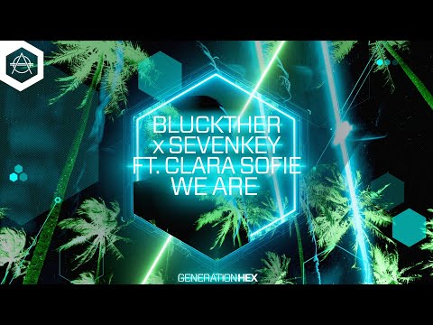 Bluckther x Sevenkey - We Are ft. Clara Sofie (Official Audio)