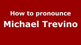 How to pronounce Michael Trevino