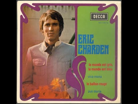 Le Monde Est Gris Le Monde Est Bleu - Eric Charden