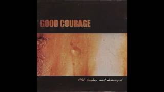 Good Courage - Old, Broken and Destroyed [Rust 3] (1996) FULL ALBUM