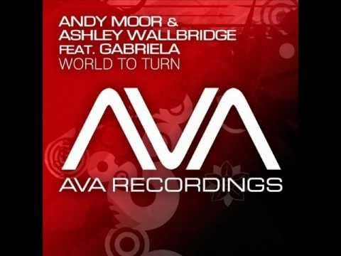 Andy Moor & Ashley Wallbridge feat. Gabriela - World To Turn (Club Mix)