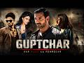 GUPTCHAR 2026 Hindi Full Movie John Abraham Sonakshi Varun Dhawan Action Bollywood Movie