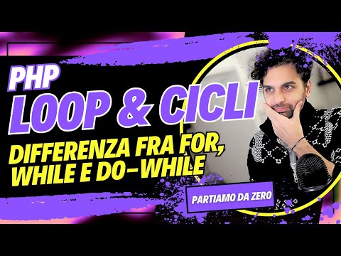 🐘PHP - CICLI FOR WHILE DO-WHILE TUTORIAL IN 20 MINUTI - Impara da zero