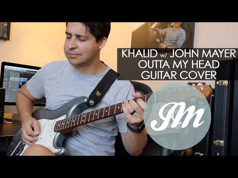 John Mayer / Khalid - "Outta My Head" Guitar Cover