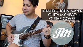 John Mayer / Khalid - &quot;Outta My Head&quot; Guitar Cover