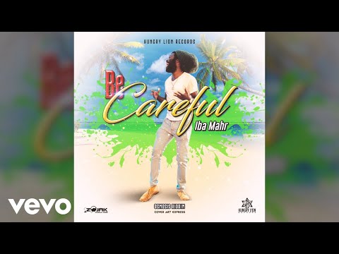 Iba Mahr - Be Careful (Official Audio)