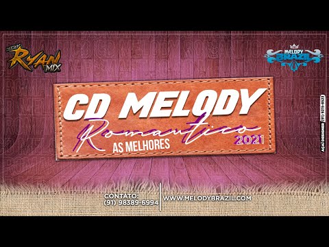 CD MELODY ROMÂNTICO ( AS MELHORES ) 2020 E 2021 - DJ RYAN MIX