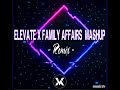 Elevate X Family Affairs Mashup Remix By Jonel Sagayno