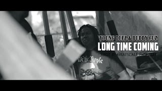 Young Deez &amp; Buddy Cuz - Long Time Coming