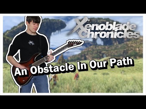 XENOBLADE CHRONICLES OST METAL - AN OBSTACLE IN OUR PATH GUITAR COVER