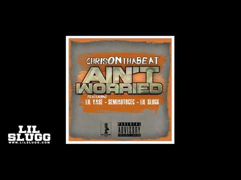 ChrisOnThaBeat  - Ain't Worried ft Lil Yase, Lil Slugg, SemiautoCEC (Audio MP3)