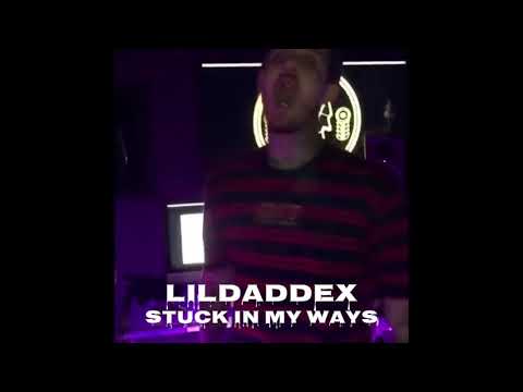 Lildaddex - Stuck in my ways Snippet