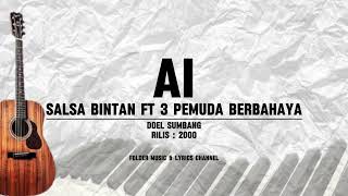 Download lagu LIRIK LAGU AI SALSA BINTAN FT 3 PEMUDA BERBAHAYA mp3