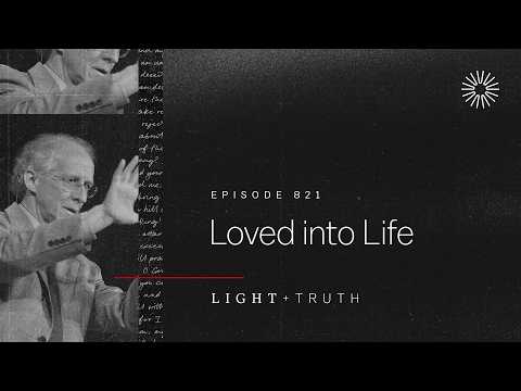 Loved into Life