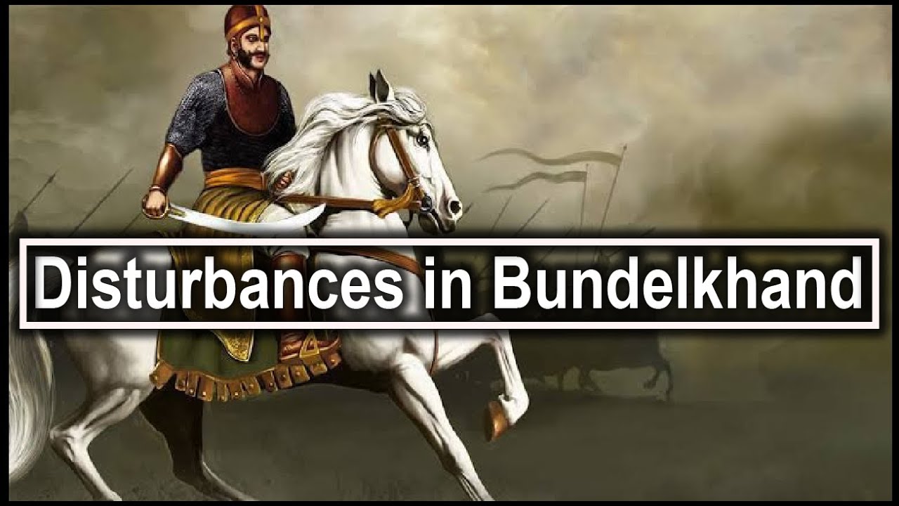 Video lecture covering the history of Bundelkhand Disturbances (1808-1812)