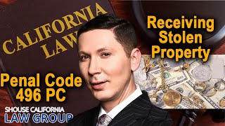 Receiving Stolen Property (Penal Code 496 PC)