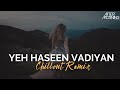 Yeh Haseen Vadiyan Remix Aftermorning Roja A R Rahman Romantic Mashup