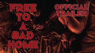 Free to a Bad Home Trailer