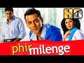 Phir Milenge (HD) - Salman Khan's Superhit Bollywood Movie | Shilpa Shetty, Abhishek Bachchan