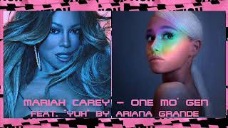 Mariah Carey - One Mo&#39; Gen Feat. &quot;Yuh&quot; by Ariana Grande