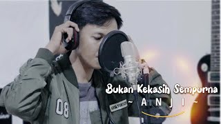 Download lagu ANJI - BUKAN KEKASIH SEMPURNA | COVER WIDY SEBASTIYO ( Video & Liryc ) mp3