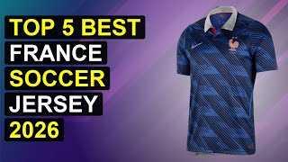 Top 5 Best France Soccer Jersey 2026 | Top France Soccer Jersey