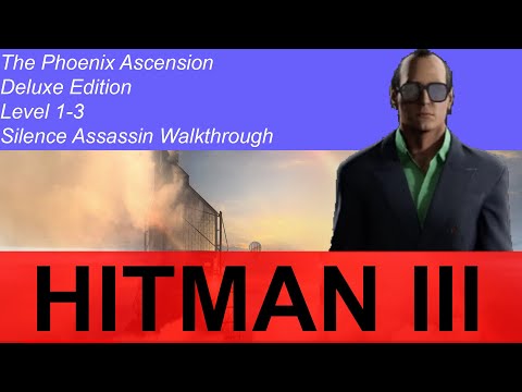 Hitman 3 Dubai Escalation | The Phoenix Ascension | Level 1-3