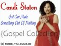 Candi Staton - God Can Make Something Out Of Nothing {Gospel Collection}.flv