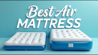 Best Air Mattresses of 2025 Ranked and Reviewed