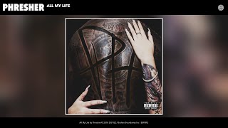 Phresher - All My Life (Audio)