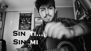 Sin ti... Sin mi -  Roli (Arjona Cover)