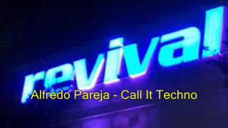 Alfredo Pareja  -  Call It Techno
