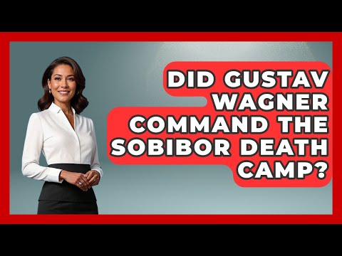 Did Gustav Wagner Command The Sobibor Death Camp? - Remember The Holocaust