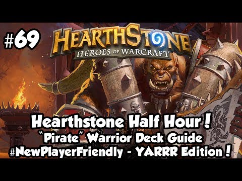 Hearthstone Pirate Warrior Deck Guide! | Hearthstone Half Hour #69