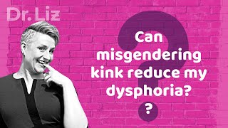 Misgendering Kink: Processing Trauma or Reinforcing Harm