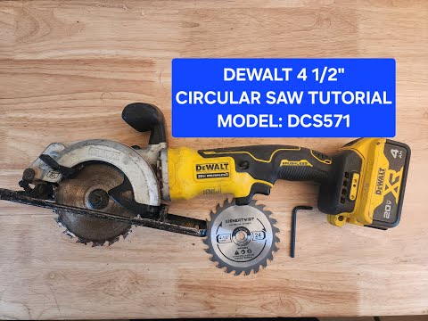 Dewalt 4.5" Circular Saw Tutorial and Blade Change Model DCS571