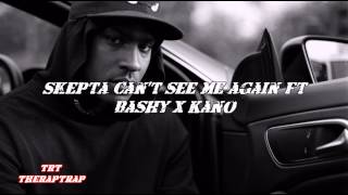 Skepta - Can't see me again Ft Bashy & Kano