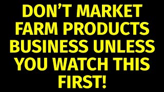 How to Market Farm Products | Marketing for Farmers | Farmers Marketing Plan Strategies