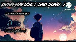 Download lagu Duwa Hai Use Na Kabhi Gam Mile/ Sad song ( slowed   reverb ) mp3