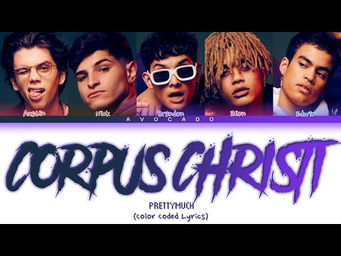 PRETTYMUCH - Corpus Christi (Color Coded Lyrics)