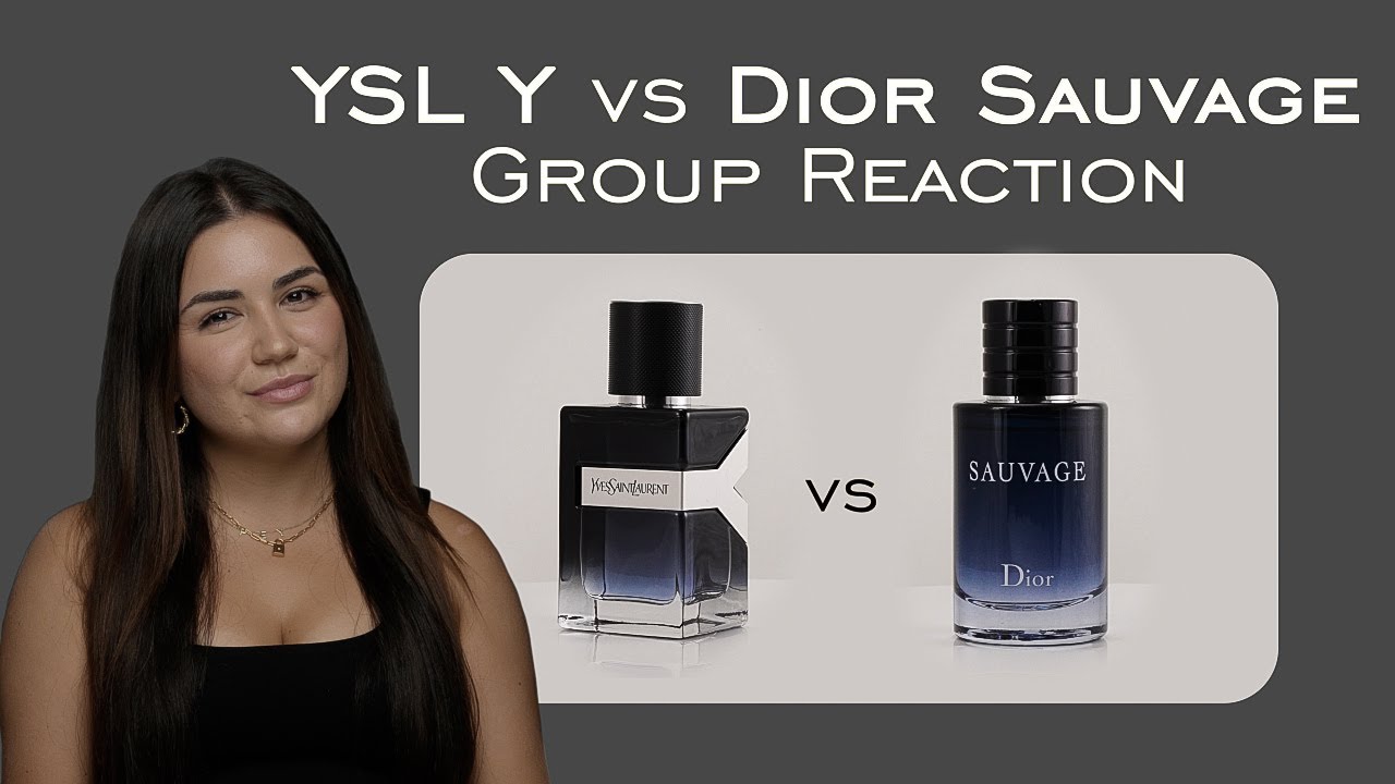 Watch Yves Saint Laurent Y Eau De Parfum vs. Dior Sauvage Group Reaction Now Yves Saint Laurent Y Eau De Parfum vs. Dior Sauvage Group Reaction