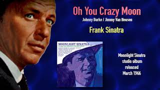 Frank Sinatra - Oh You Crazy Moon