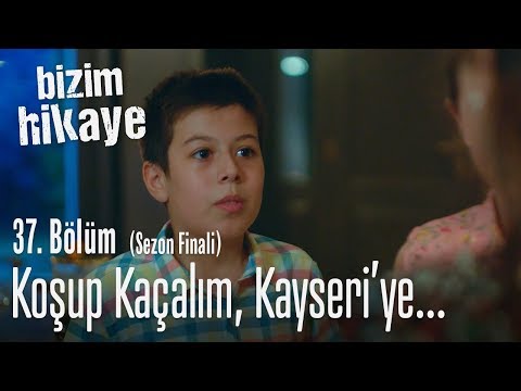 Koşup kaçalım, Kayseri'ye yerleşelim - Bizim Hikaye 37. Bölüm (Sezon Finali)