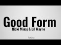 Nicki Minaj Good Form Ft Lil Wayne Lyrics